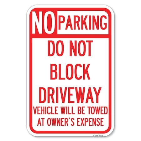 Signmission Do Not Block Driveway Vehicle Will Be To Heavy-Gauge Aluminum Sign, 12" x 18", A-1218-24172 A-1218-24172